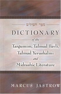 [VIEW] [EPUB KINDLE PDF EBOOK] Dictionary of the Targumim, Talmud Bavli, Talmud Yerushalmi and Midra
