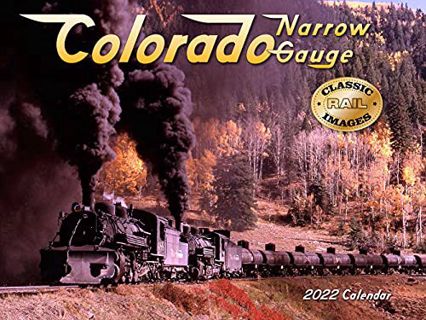 [ACCESS] KINDLE PDF EBOOK EPUB Colorado Narrow Gauge 2022 Calendar by  Tide-mark 💑