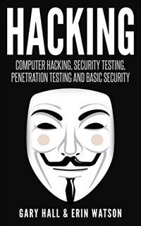 [READ] EBOOK EPUB KINDLE PDF Hacking: Computer Hacking, Security Testing,Penetration Testing, and Ba