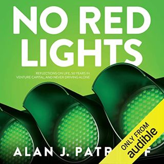 [READ] PDF EBOOK EPUB KINDLE No Red Lights: Reflections on Life, 50 Years in Venture Capital, and Ne