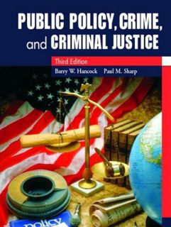 Get KINDLE PDF EBOOK EPUB Public Policy, Crime, and Criminal Justice (3rd Edition) by  Barry W. Hanc