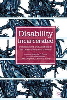 [Access] [EBOOK EPUB KINDLE PDF] Disability Incarcerated: Imprisonment and Disability in the United