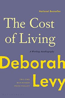 GET KINDLE PDF EBOOK EPUB The Cost of Living: A Working Autobiography by  Deborah Levy 📒