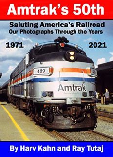 [Get] [KINDLE PDF EBOOK EPUB] Amtrak's 50th: Saluting America's Railroad by  Ray Tutaj,Harv Kahn,Ray