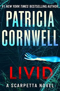Read [EBOOK EPUB KINDLE PDF] Livid: A Scarpetta Novel (Kay Scarpetta, 26) by  Patricia Cornwell 📨