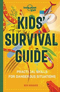 Access PDF EBOOK EPUB KINDLE Lonely Planet Kids Kids' Survival Guide 1: Practical Skills for Intense