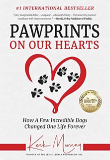 [View] EBOOK EPUB KINDLE PDF Pawprints On Our Hearts: How A Few Incredible Dogs Changed One Life For