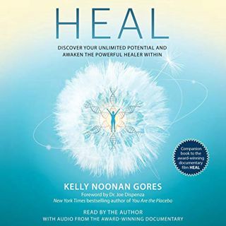 ACCESS PDF EBOOK EPUB KINDLE Heal: Discover Your Unlimited Potential and Awaken the Powerful Healer