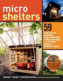 [READ] KINDLE PDF EBOOK EPUB Microshelters: 59 Creative Cabins, Tiny Houses, Tree Houses, and Other