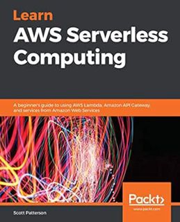 [VIEW] PDF EBOOK EPUB KINDLE Learn AWS Serverless Computing: A beginner's guide to using AWS Lambda,