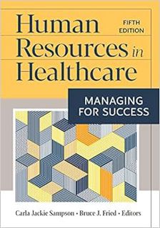 [ACCESS] [PDF EBOOK EPUB KINDLE] Human Resources in Healthcare: Managing for Success, Fifth Edition