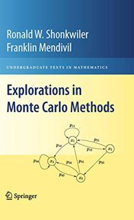 VIEW [KINDLE PDF EBOOK EPUB] Explorations in Monte Carlo Methods (Undergraduate Texts in Mathematics