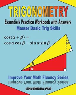 [Access] [PDF EBOOK EPUB KINDLE] Trigonometry Essentials Practice Workbook with Answers: Master Basi