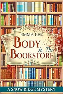 [READ] [EBOOK EPUB KINDLE PDF] Body In The Bookstore: A Small Town Mystery (Snow Ridge Mysteries Boo