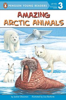 [View] [EBOOK EPUB KINDLE PDF] Amazing Arctic Animals (Penguin Young Readers, Level 3) by  Jackie Gl
