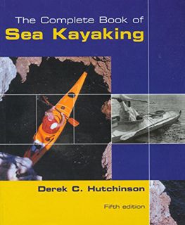 READ EPUB KINDLE PDF EBOOK The Complete Book of Sea Kayaking, 5th (How to Paddle Series) by  Derek C