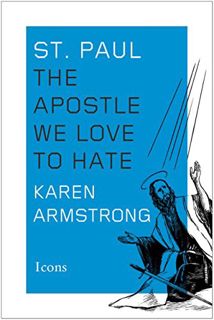 [Get] [PDF EBOOK EPUB KINDLE] St. Paul: The Apostle We Love to Hate (Icons) by  Karen Armstrong 📮