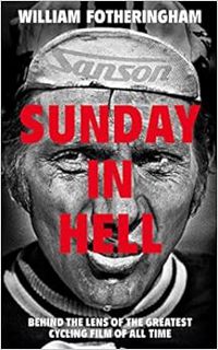 [VIEW] [PDF EBOOK EPUB KINDLE] Sunday in Hell: Behind the Lens of the Greatest Cycling Film of All T