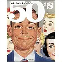 READ EBOOK EPUB KINDLE PDF Ads of the 50s by Jim Heimann 🖋️