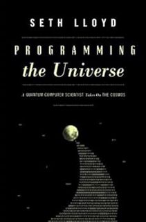 [View] [PDF EBOOK EPUB KINDLE] Programming the Universe: A Quantum Computer Scientist Takes on the C