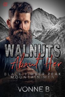 Read Walnuts About Her (Black Timber Peak Mountain Men) Author Vonne B. FREE *(Book)