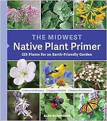 READ [PDF EBOOK EPUB KINDLE] The Midwest Native Plant Primer: 225 Plants for an Earth-Friendly Garde