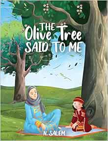 GET EBOOK EPUB KINDLE PDF The Olive Tree Said to Me by N Salem 📃