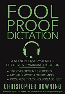 Access KINDLE PDF EBOOK EPUB Fool Proof Dictation: A No-Nonsense System for Effective & Rewarding Di