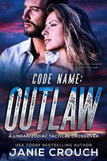 Read Code Name: Outlaw (Linear Tactical, #15; Zodiac Tactical #5) Author Janie Crouch FREE *(Book)