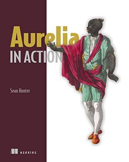 ACCESS EBOOK EPUB KINDLE PDF Aurelia in Action by  Sean Hunter 📭