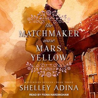 READ [EBOOK EPUB KINDLE PDF] The Matchmaker Wore Mars Yellow: Mysterious Devices, Book 3 (Magnificen