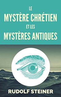 VIEW [KINDLE PDF EBOOK EPUB] LE MYSTÈRE CHRÉTIEN ET LES MYSTÈRES ANTIQUES (French Edition) by  Rudol