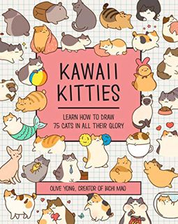 Access [EPUB KINDLE PDF EBOOK] Kawaii Kitties: Learn How to Draw 75 Cats in All Their Glory (Volume