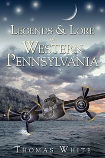 READ [KINDLE PDF EBOOK EPUB] Legends & Lore of Western Pennsylvania (American Legends) by  Thomas Wh