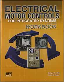 [ACCESS] KINDLE PDF EBOOK EPUB Electrical Motor Controls for Integrated Systems Workbook by Gary Roc