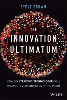 Read EBOOK EPUB KINDLE PDF The Innovation Ultimatum: How six strategic technologies will reshape eve
