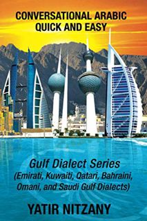 ACCESS [PDF EBOOK EPUB KINDLE] Conversational Arabic Quick and Easy: Gulf Series: Emirati, Saudi Gul