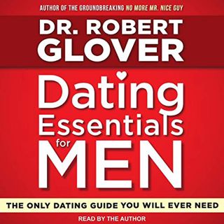 [ACCESS] [EBOOK EPUB KINDLE PDF] Dating Essentials for Men: The Only Dating Guide You Will Ever Need