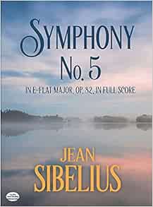 [READ] [PDF EBOOK EPUB KINDLE] Symphony No. 5 in E-Flat Major, Op. 82, in Full Score by Jean Sibeliu