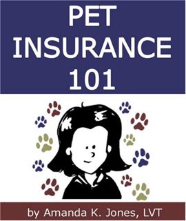 READ EBOOK EPUB KINDLE PDF Pet Insurance 101:How to Select the Best Pet Insurance Policy, Including