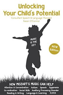 [Read] EPUB KINDLE PDF EBOOK Unlocking Your Child's Potential - Music is the Key by  Karen O'Connor