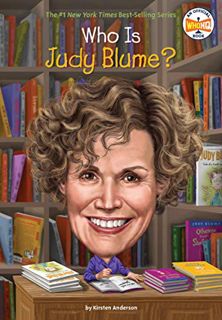 [READ] [KINDLE PDF EBOOK EPUB] Who Is Judy Blume? (Who Was?) by  Kirsten Anderson,Who HQ,Ted Hammond