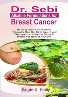 [Access] [KINDLE PDF EBOOK EPUB] Dr. Sebi Alkaline Formulations for Breast Cancer: Perfect Guide on