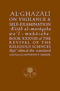 Get [EPUB KINDLE PDF EBOOK] Al-Ghazali on Vigilance & Self-Examination (Ghazali series) by  Abu Hami