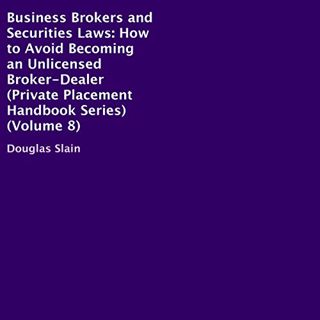 [ACCESS] PDF EBOOK EPUB KINDLE Business Brokers and Securities Laws: How to Avoid Becoming an Unlice