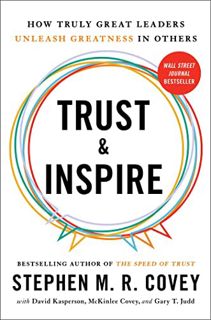 VIEW KINDLE PDF EBOOK EPUB Trust and Inspire: How Truly Great Leaders Unleash Greatness in Others by