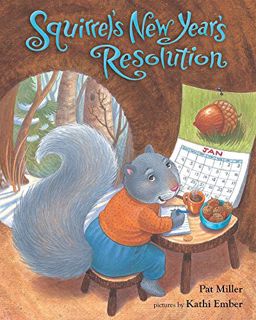 [READ] [EPUB KINDLE PDF EBOOK] Squirrel's New Year's Resolution by  Pat Miller &  Kathi Ember 📚