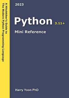 Get EPUB KINDLE PDF EBOOK Python Mini Reference 2023: A Quick Guide to the Modern Python Programming