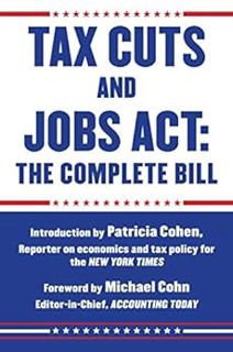 ACCESS [KINDLE PDF EBOOK EPUB] Tax Cuts and Jobs Act: The Complete Bill by Michael Cohn,Patricia Coh