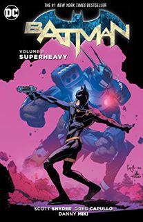 [Get] [EPUB KINDLE PDF EBOOK] Batman 8: Superheavy by  Scott Snyder,Greg Capullo,Danny Miki 📁